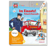 WAS IST WAS Junior Ting: Im Einsatz! Polizei und Feuerwehr 1