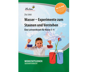 Lernwerkstatt: Wasser Experimente zum Staunen und Verstehen 1
