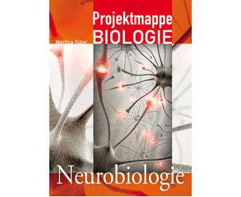 Projektmappe Biologie: Neurologie Klasse 9 10