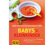 Das große GU Kochbuch für Babys & Kleinkinder 1