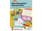 Mein Übungsheft Konzentration – Wahrnehmung logisches Denken