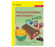 Instrumentenbau mit Kindern - kein Problem