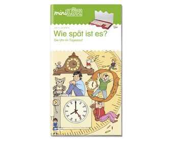 miniLÜK Wie spät ist es? Die Uhr im Tageslauf