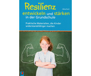 Resilienz entwickeln und stärken in der Grundschule 1