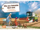 Kamishibai Bildkarten Wie aus Getreide Brot wird