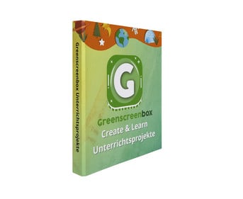 Greenscreenbox Handreichung Create & Learn Unterrichtsprojekte