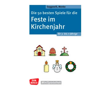 Die 50 besten Spiele für die Feste im Kirchenjahr