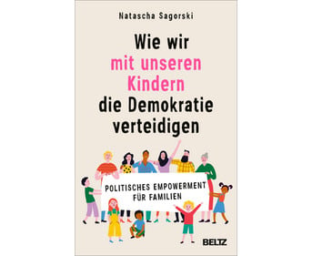 Wie wir mit unseren Kindern die Demokratie verteidigen