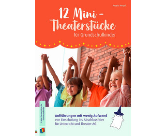 12 Mini Theaterstücke für Grundschulkinder