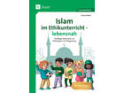 Islam im Ethikunterricht lebensnah