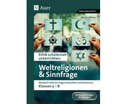 Ethik schülernah unterrichten: Weltreligionen und Sinnfrage 1
