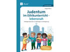 Judentum im Ethikunterricht lebensnah