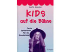 KIDS auf die Bühne Band 1