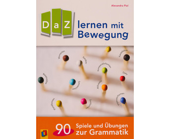 DaZ lernen mit Bewegung 90 Spiele und Übungen zur Grammatik