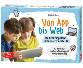 Von App bis Web Medienkompetenz für Kinder