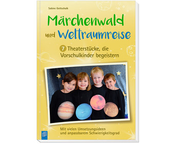 Märchenwald und Weltraumreise – 7 Theaterstücke